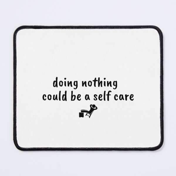 Item preview, doing nothing could be a self care designed and sold by Therapy by Sen.