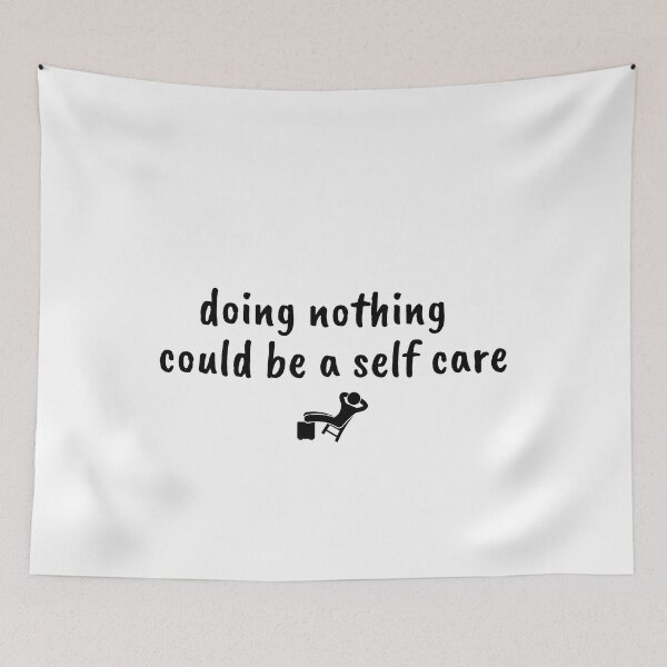 Item preview, doing nothing could be a self care designed and sold by Therapy by Sen.