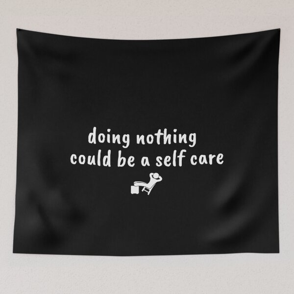 Item preview, doing nothing could be a self care designed and sold by Therapy by Sen.