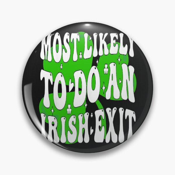 Item preview, Most Likely to do an Irish Exit, Lighthearted designed and sold by Benjamin Christopher.