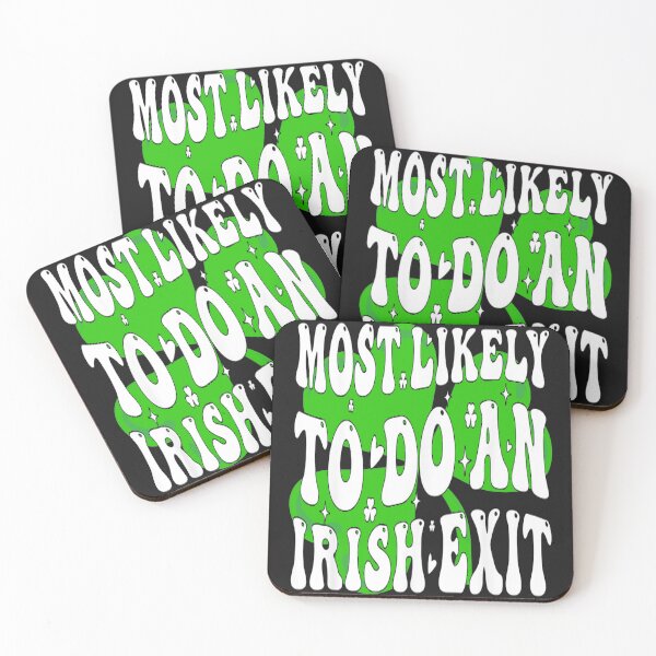 Item preview, Most Likely to do an Irish Exit, Lighthearted designed and sold by Benjamin Christopher.