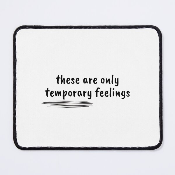 Item preview, these are only temporary feelings - anxiety designed and sold by Therapy by Sen.