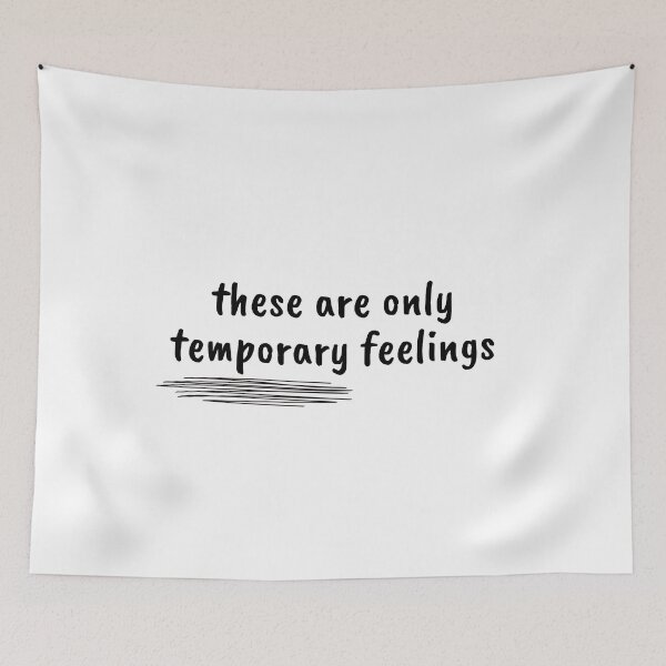 Item preview, these are only temporary feelings - anxiety designed and sold by Therapy by Sen.