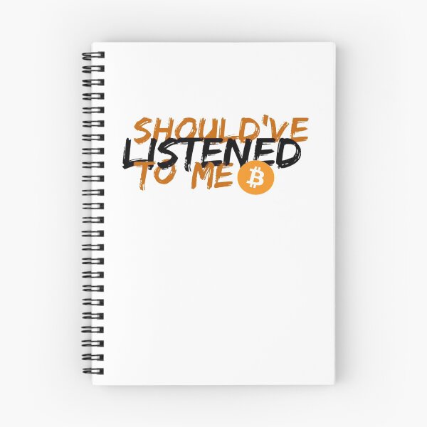Item preview, Should've Listened To Me Bitcoin designed and sold by T-ShirtRevolt.