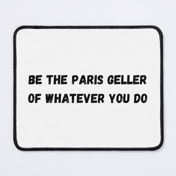 Item preview, be the paris geller of whatever you do designed and sold by graceannej.