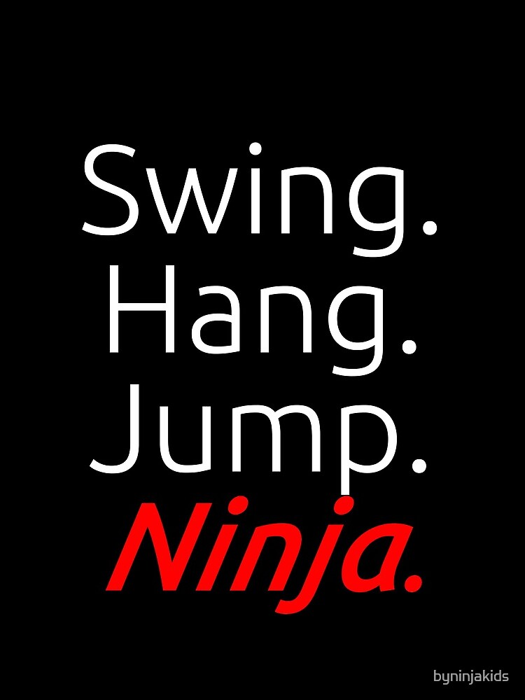 Swing. Hang. Jump. Ninja. - Soft Premium Ninja T-Shirt Swing. Hang. Jump. Ninja. - Soft Premium Ninja T-Shirt