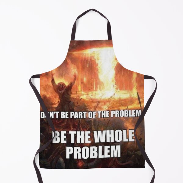 Item preview, be the problem designed and sold by MemeOfTheCrop.