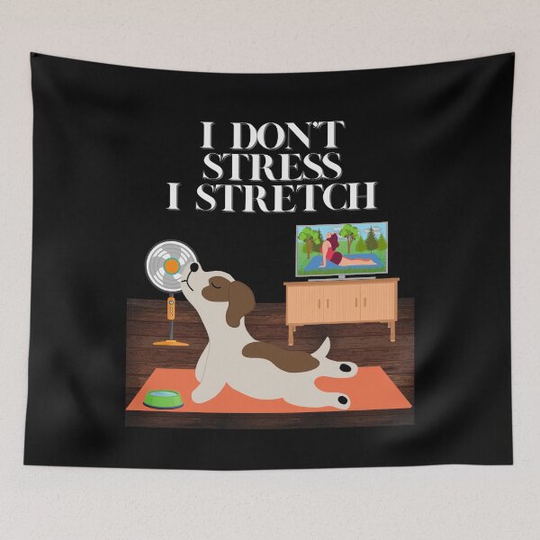 Item preview, I Don't Stress, I Stretch - Dog Yoga, Exercise and Fitness Appreciation, Meditation, Namaste designed and sold by emoney14.