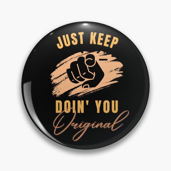 Item preview, Just Kep Doin You | Posative Encouraement and Motivation| Just Keep Doing You designed and sold by House-Of-Pinto.