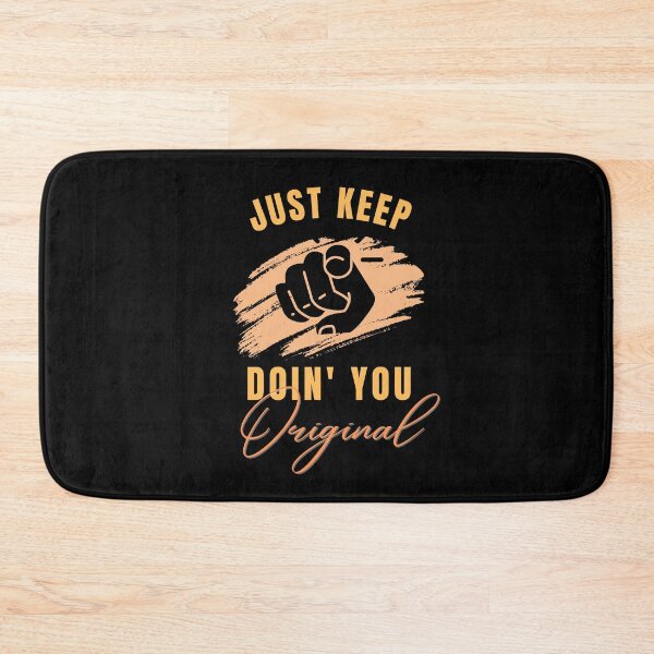Item preview, Just Kep Doin You | Posative Encouraement and Motivation| Just Keep Doing You designed and sold by House-Of-Pinto.