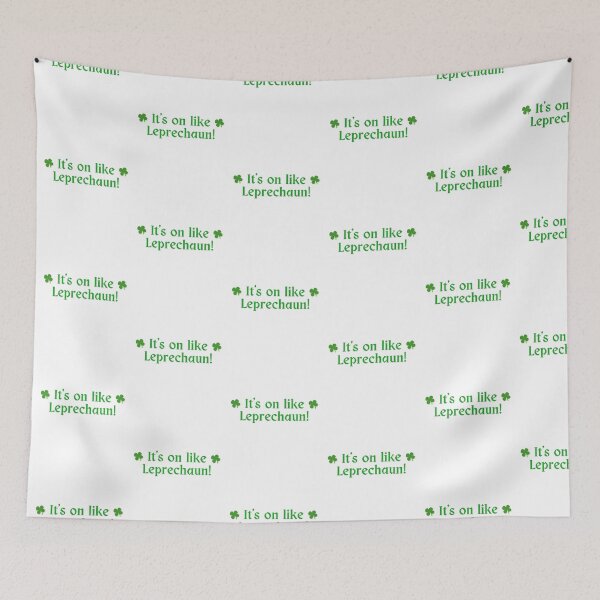 Item preview, It's on like Leprechaun | 4-Leaf Clover | March 17th | Green Beer | Drunk | Light Background designed and sold by SidefatSayings.