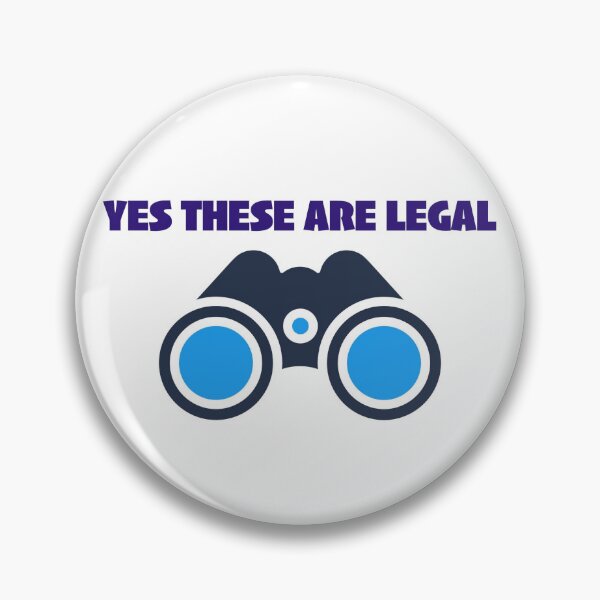 Item preview, Yes Binoculars are legal get a set. designed and sold by ThundRDownunder.