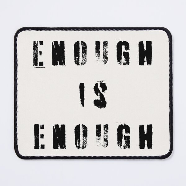 Item preview, Enough Is Enough designed and sold by Texterns.