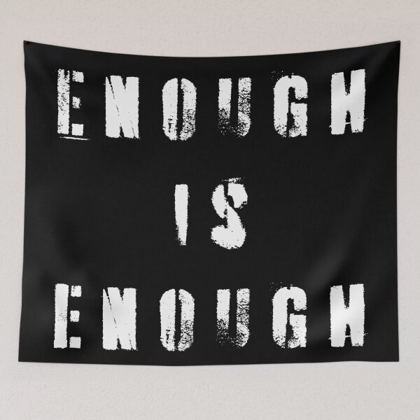 Item preview, Enough Is Enough designed and sold by Texterns.