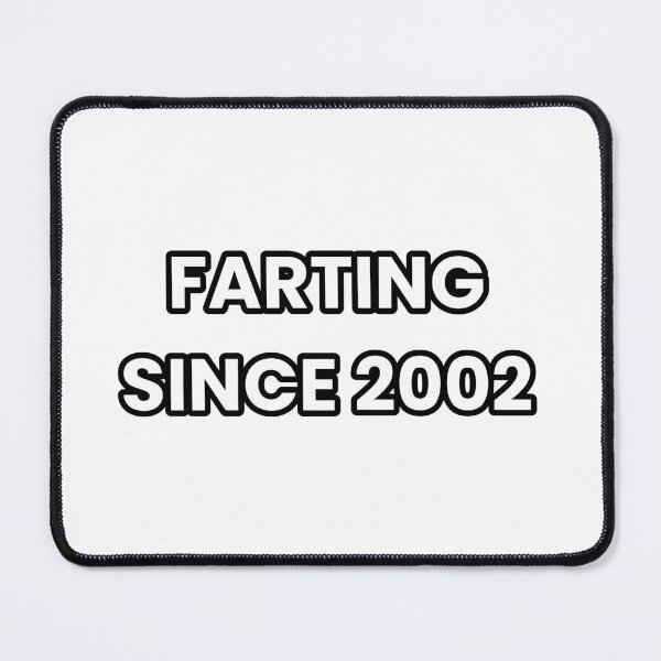 Item preview, Farting since 2002 - Funny & Sarcastic designed and sold by CheeseBlueprint.