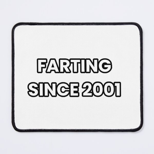 Item preview, Farting since 2001 - Funny & Sarcastic designed and sold by CheeseBlueprint.