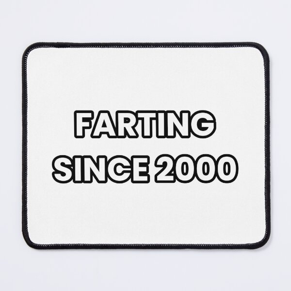 Item preview, Farting Since 2000 - Funny & Sarcastic designed and sold by CheeseBlueprint.