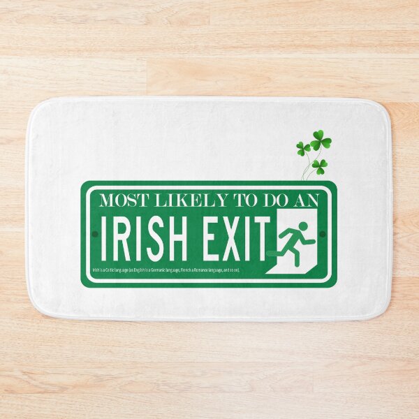 Item preview, Most Likely To Do An Irish Exit designed and sold by Hatlof.