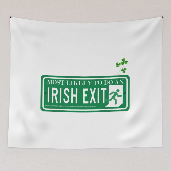Item preview, Most Likely To Do An Irish Exit designed and sold by Hatlof.