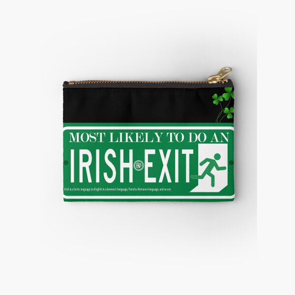 Item preview, Most Likely To Do An Irish Exit designed and sold by Hatlof.