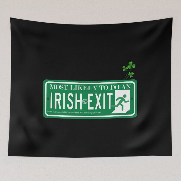 Item preview, Most Likely To Do An Irish Exit designed and sold by Hatlof.