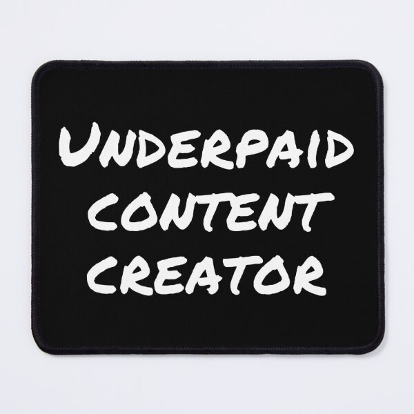 Item preview, UNDERPAID CONTENT CREATOR – Broke Content Creator designed and sold by Susan Prolman.