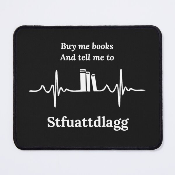Item preview,  Buy me books and tell me to stfuattdlagg designed and sold by Sarvgya Verma.