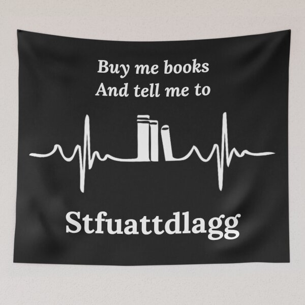 Item preview,  Buy me books and tell me to stfuattdlagg designed and sold by Sarvgya Verma.