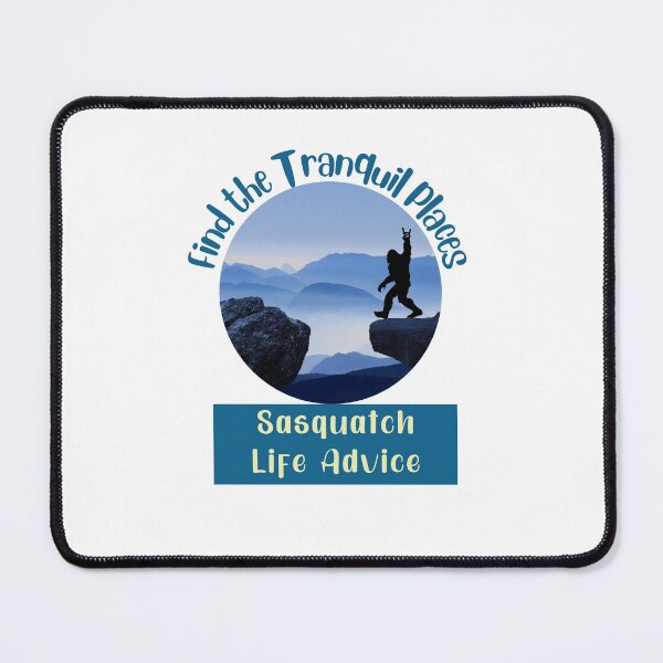 Item preview, Find Tranquil Places #5 in Sasquatch Life Advice designed and sold by Willow65625.