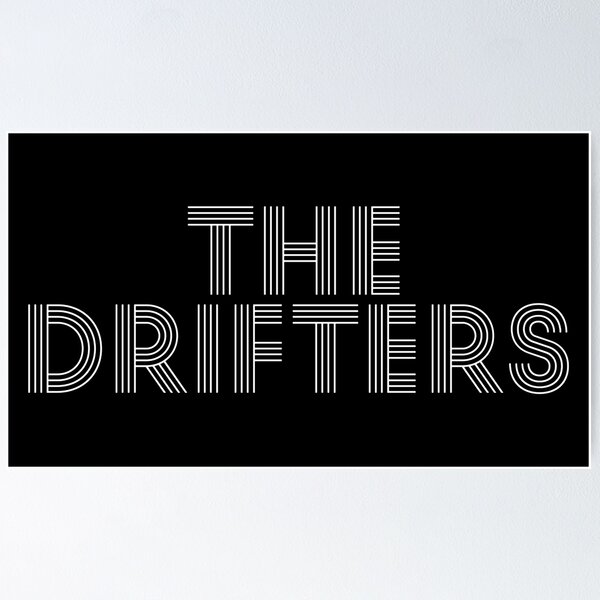 Drifters  Poster for Sale by boyong1x