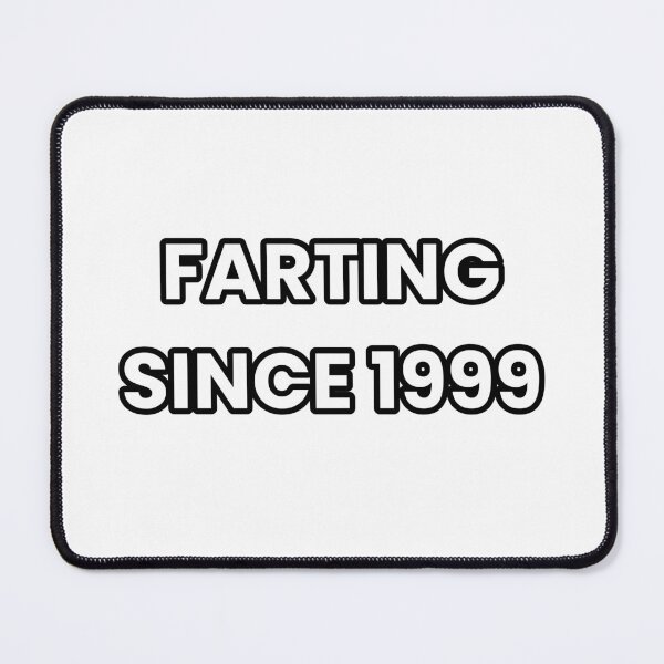 Item preview, Farting Since 1999- Funny & Sarcastic designed and sold by CheeseBlueprint.
