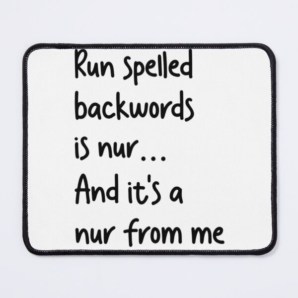 Item preview, Run spelled backwords is nur... And it's a nur from me designed and sold by Wes Losner.