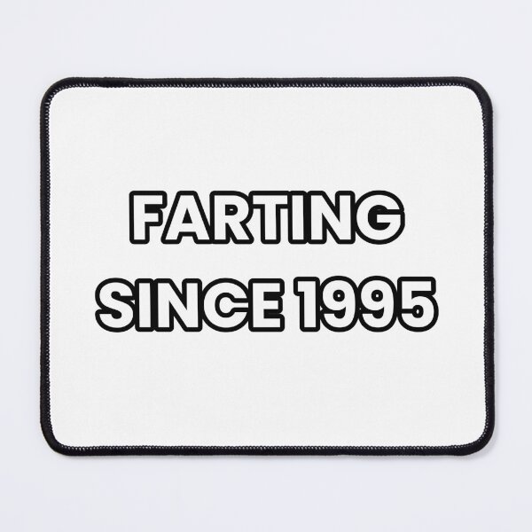 Item preview, Farting Since 1995 - Funny & Sarcastic designed and sold by CheeseBlueprint.