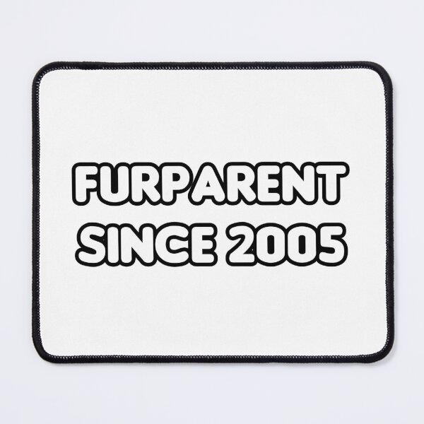 Item preview, Furparent Since 2005 - Cat & Dog  designed and sold by CheeseBlueprint.