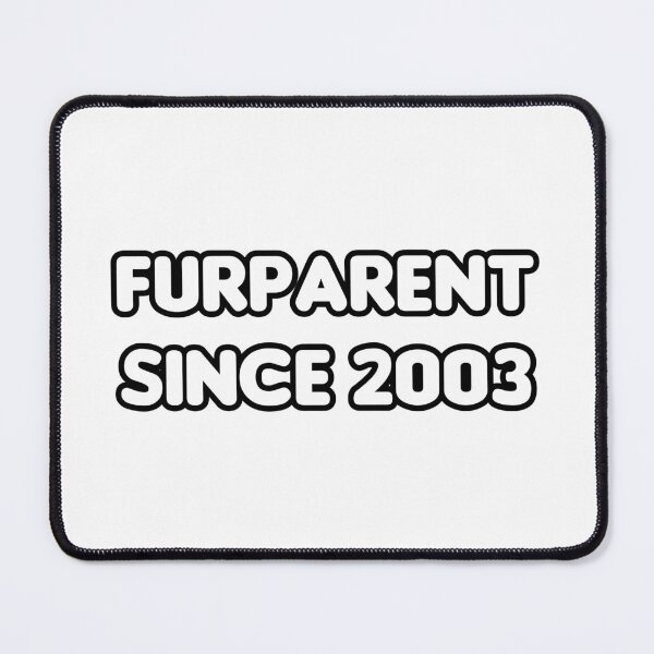 Item preview, Furparent Since 2003 - Cat & Dog  designed and sold by CheeseBlueprint.