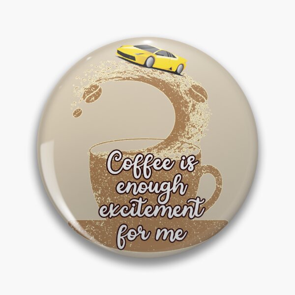 Item preview, Coffee is Enough Excitement For Me Funny Yellow Sports Car Thrill Driver Commercial Humor designed and sold by JoyOfHopeStore.