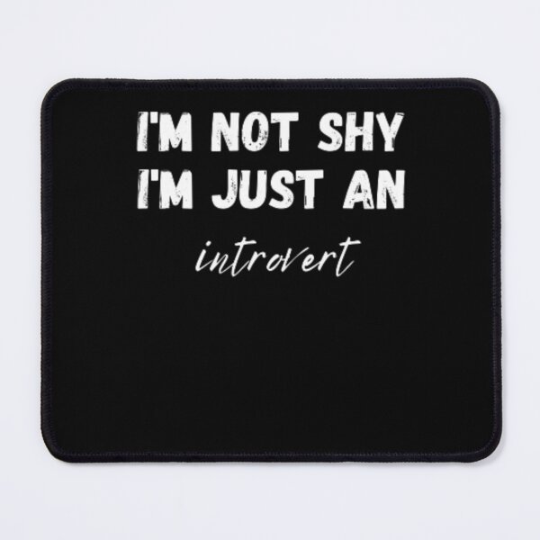 Item preview, I'm not shy I'm just an introvert, for an introvert designed and sold by TeePassion.