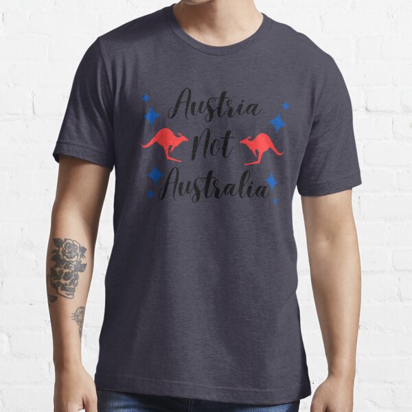 Austria Not Australia Cow Not Kangaroo funny vintage & Summer Essential T-Shirt
