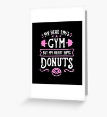 Mein Kopf sagt Gym, aber mein Herz sagt Donuts (Funny Gym Quote) Grußkarte