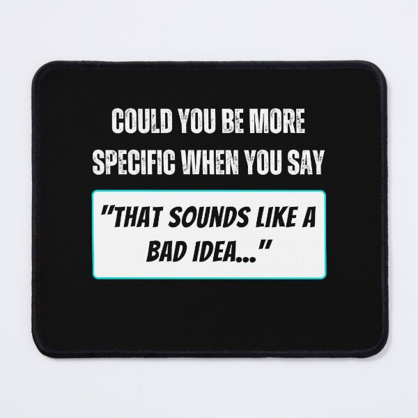 Item preview, Could You Be More Specific...? designed and sold by BadAttitudeTees.
