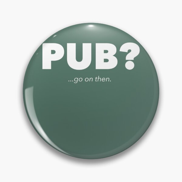 Item preview, Detectorists  Pub Go on then. designed and sold by JakeField.