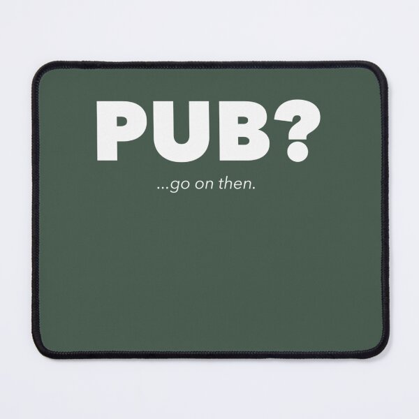 Item preview, Detectorists  Pub Go on then. designed and sold by JakeField.