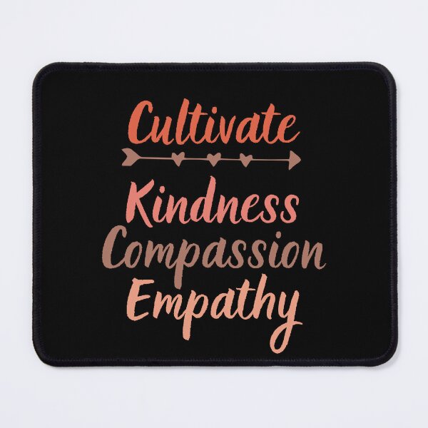 Item preview, Cultivate Kindness Compassion Empathy designed and sold by SpeakLifeHQ.