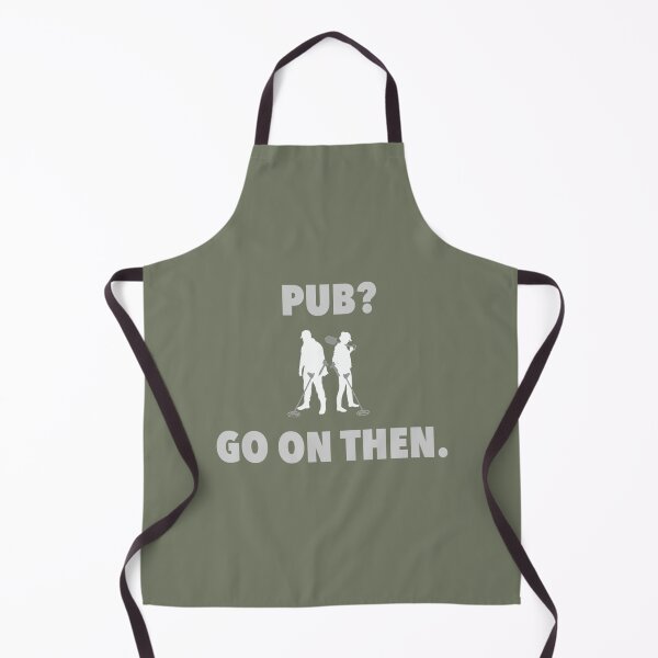 Item preview, Detectorists  Pub Go on then. designed and sold by JakeField.