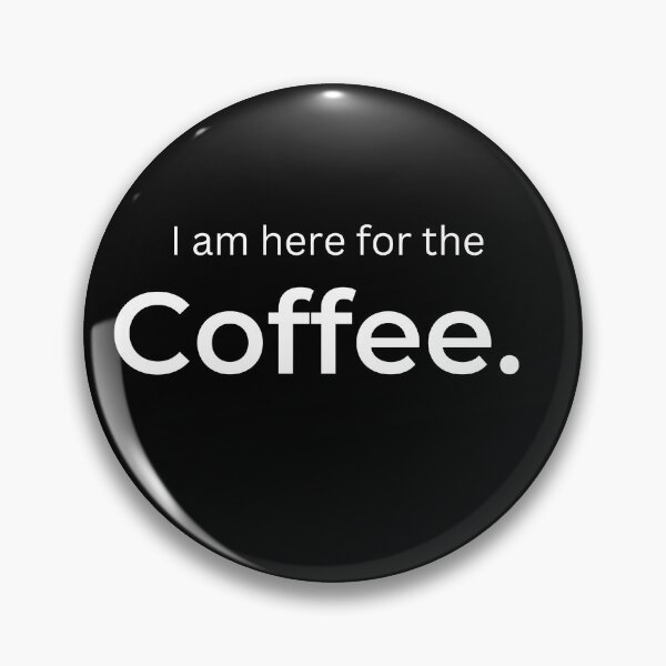 Item preview, I am here for the Coffee designed and sold by ArtifyAvangard.