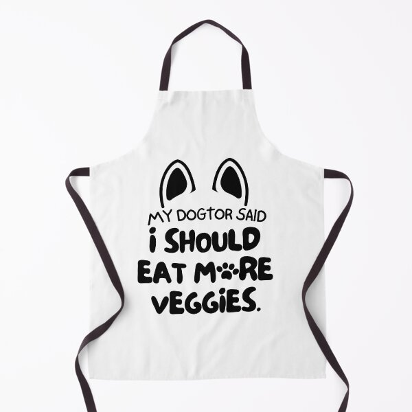 Item preview, My dogtor said I should eat more veggies designed and sold by mksjr.
