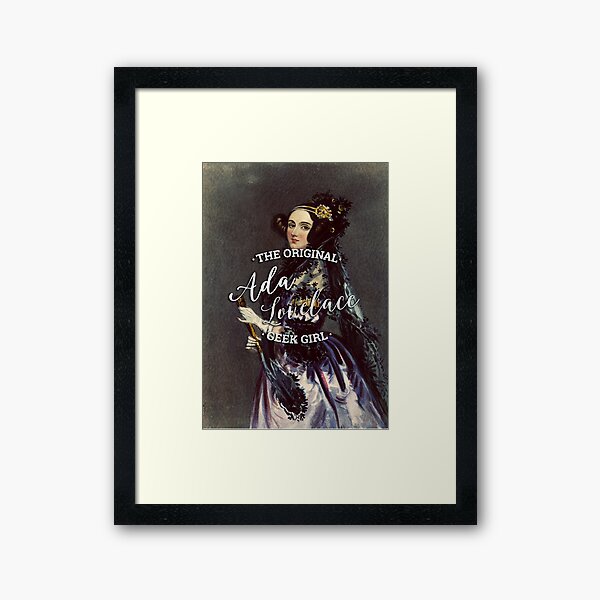 Ada Lovelace - The Original Geek Girl Framed Art Print