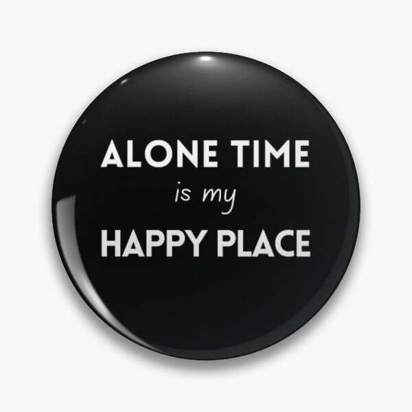 Item preview, Alone time is my happy place, for an introvert designed and sold by TeePassion.