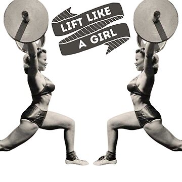 Artwork thumbnail, Vintage Bodybuilder Lift Like A Girl by TeeKid