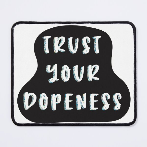 Item preview, Trust Your Dopeness designed and sold by RubyBlueCO.
